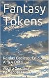  Fantasy Tokens : Reglas Básicas, Edición Alfa y Beta