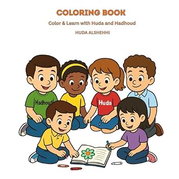 Paperback COLORING BOOK: Color & Learn with Huda and Hadhoud (Color • Think • Learn: The Ultimate Kids Activity Bundle (Ages 4–10)) Book