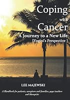 Coping with Cancer: A Journey to a New Life [Yogini's Perspective] 1090355661 Book Cover