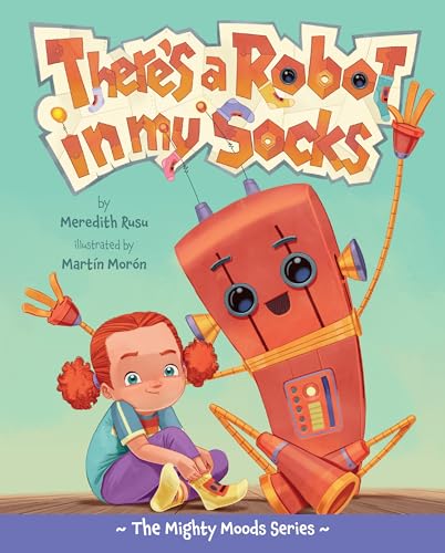 There's a Robot in My Socks (Volume 2) (The Mighty Moods Series)