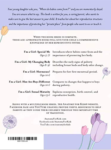 I’m a Girl, Special Me (Ages 5-7): Anatomy For Kids Book Introduces Girl Anatomy, Where Babies Come From And Importance of Protecting Her Body. 2nd Edition (2019)