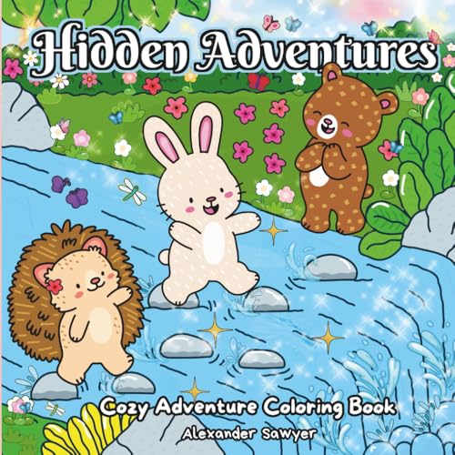 Hidden Adventures: A Cozy Magical Forest Coloring Book Featuring Cute Woodland Animal Friends, For All Ages. (Cozy Adventures Coloring Book)