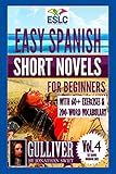 Easy Spanish Short Novels for Beginners With 60+ Exercises & 200-Word Vocabulary: Gulliver by Jonathan Swift (ESLC Reading Workbook Series) (Spanish Edition)