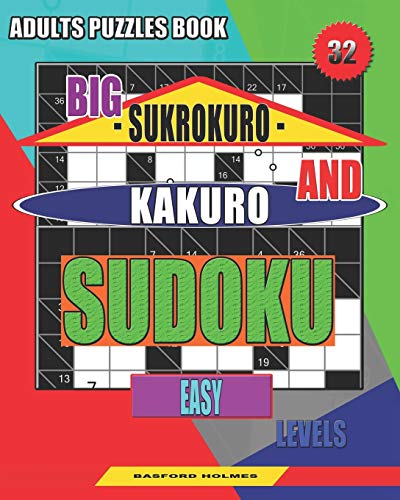 Adults puzzles book. Big Sukrokuro and Kakuro sudoku.: Easy levels. (Sudoku and large size puzzles)
