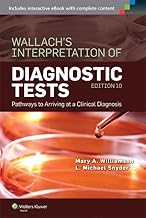 Wallach's Interpretation of Diagnostic Tests: Pathways to Arriving at a Clinical Diagnosis (Interpretation of Diagnostric ...