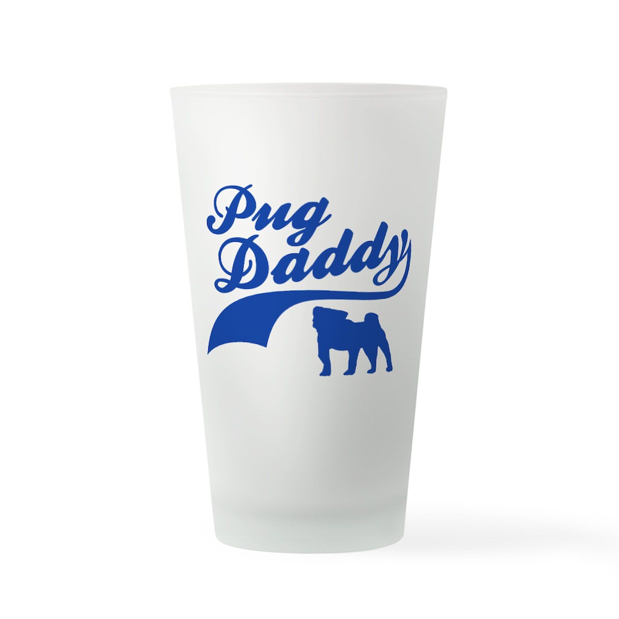 CafePress Pug Daddy Pint Glass, 16 oz. Drinking Glass