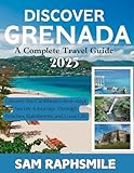 GRENADA TRAVEL GUIDE 2025: Island Adventures, Cultural Gems, Beaches, Waterfalls, Budget-Friendly Escapes...