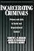 Incarcerating Criminals: Prisons and Jails in Social and Organizational Context (Readings in Crime and Punishment)