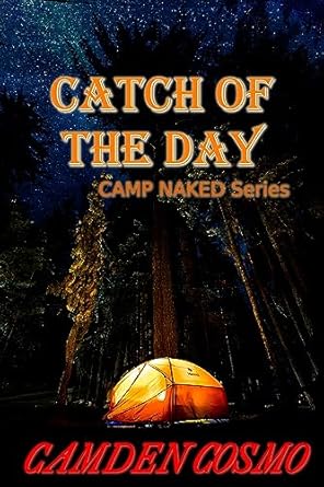 Catch of the Day (Camp Naked Book 3) eBook : Cosmo, Camden : Amazon.com