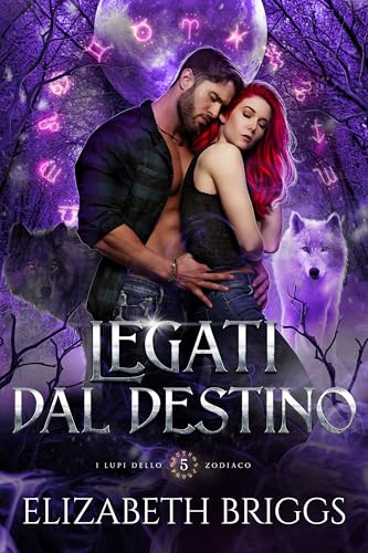 Legati dal Destino (I lupi dello Zodiaco Vol. 5) (Italian Edition)