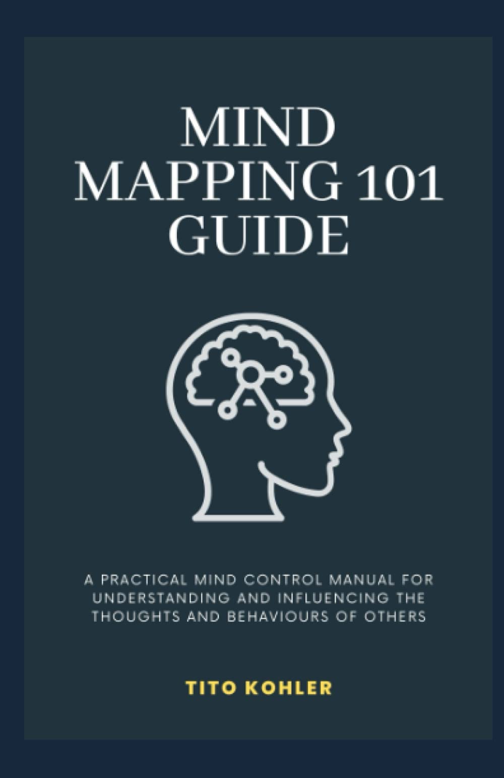 Snapklik.com : Mind Mapping 101 Guide: A Practical Mind Control Manual ...