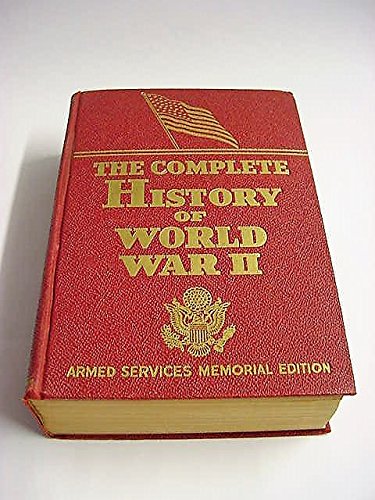 The Complete History of World War II (Armed Services Memorial Edition ...