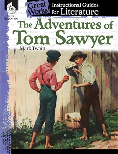 The Adventures of Tom Sawyer: An Instructional Guide for Literature ebook (Great Works)