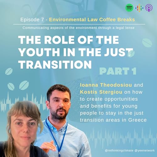 On Climate & Law: Youth's role in the Just Transition with Ioanna and Kostis (Part 1)