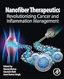 Nanofiber Therapeutics: Revolutionizing Cancer and Inflammation Management (English Edition)