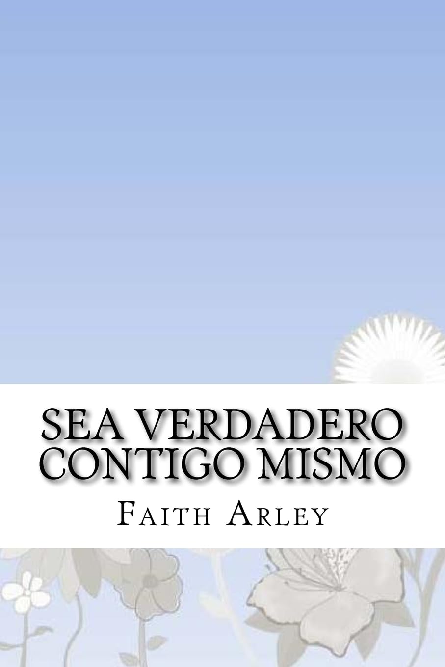 Sea Verdadero Contigo Mismo