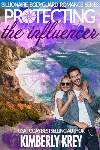 Protecting the Influencer (Billionaire Bodyguard Romance Series): Sweet and Swoony Billionaire Romance