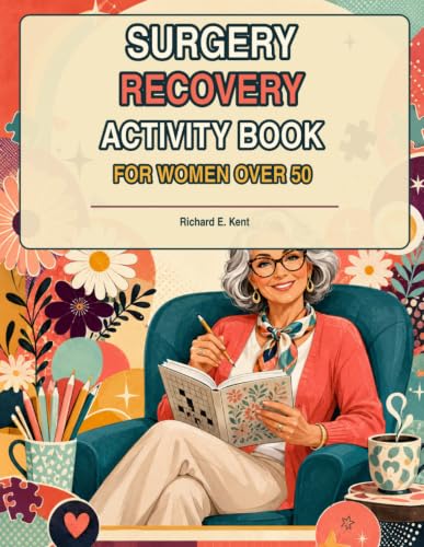 Surgery Recovery Activity Book for Women over 50: 76 gentle puzzles, creative pages, and quiet activities for comfortable moments during recovery image 2