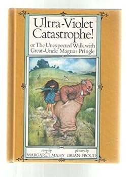Hardcover Ultra-violet catastrophe! Or, The unexpected walk with Great-Uncle Magnus Pringle by Margaret Mahy (1975-01-01) Book