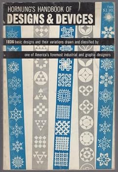 Hornung's Handbook of Designs & Devices, 1836 basic designs and their variations by one of America's foremost industrial and graphic designers