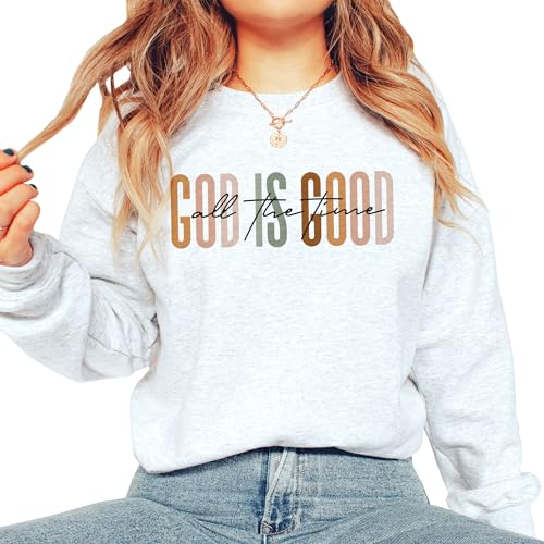 God Is Good All The Time Sweatshirt, Christian Faith Sweater, Cute Religious Gift, Trendy Christian Clothing, Bible Verse Shirt, Unisex Crewneck Sweatshirt Sand2