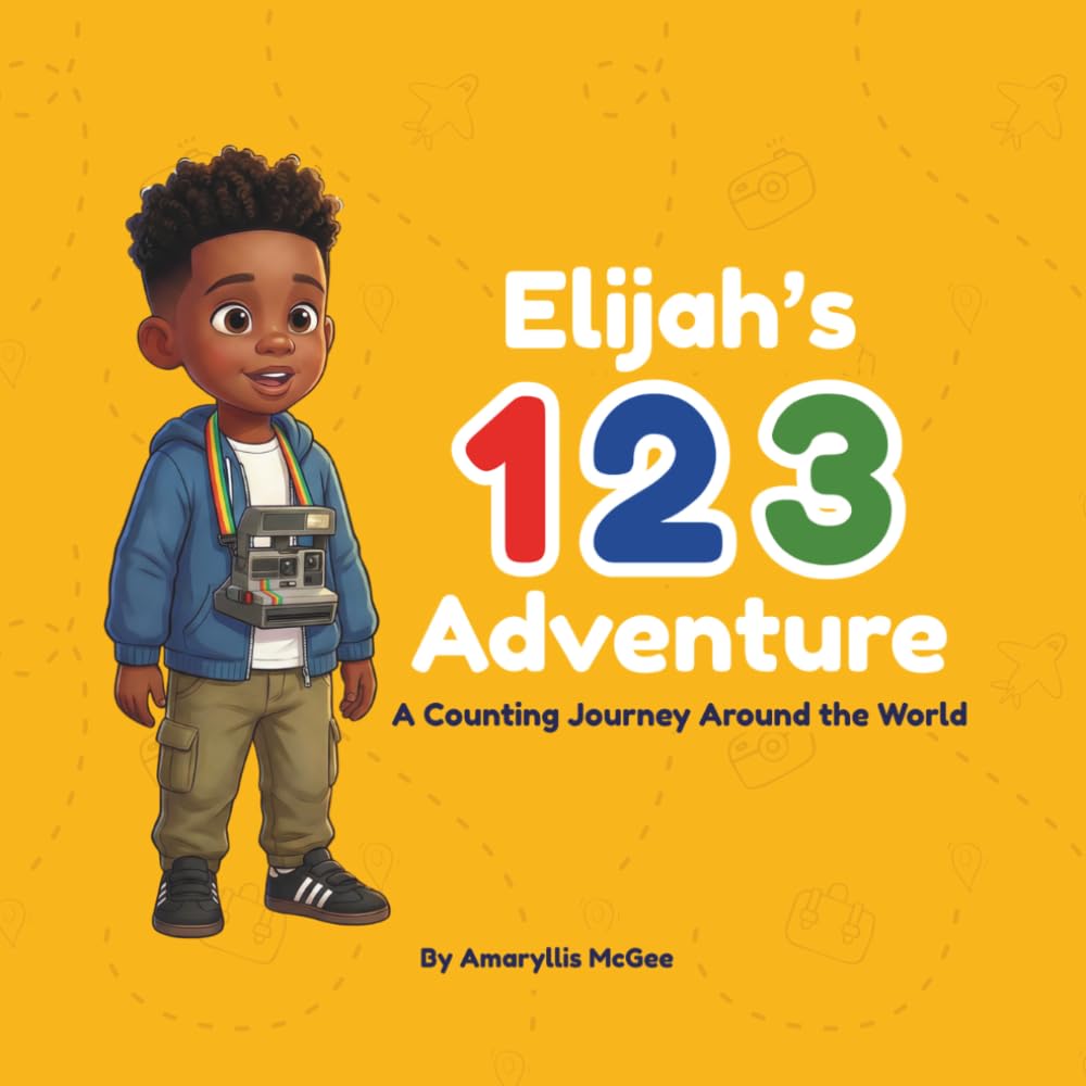 Elijah's 123 Adventure: A Counting Journey Around the World