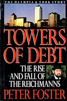 Hardcover Towers of Debt: The Rise and Fall of the Reichmanns/the Olympia & York Story Book