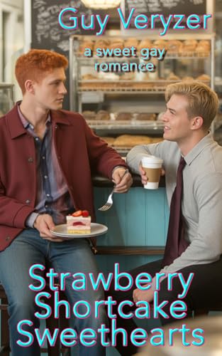 Strawberry Shortcake Sweethearts (A Gay Love Story)