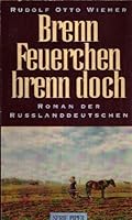 Brenn, Feuerchen, brenn doch : Roman ; Roman der Russlanddeutschen 3492117295 Book Cover