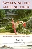 Awakening The Sleeping Tiger: The True Story Of A Professional Chinese Athlete [Paperback]
