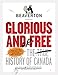 The Beaverton Presents Glorious and/or Free: The True History of Canada