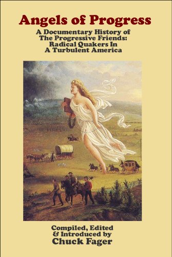 Angels Of Progress: A Documentary History Of The Progressive Friends 1822-1940 #TOP18