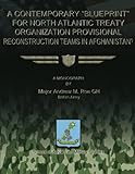 A Contemporary Blueprint for North Atlantic Treaty Organization Provisional Reconstruction Teams in Afghanistan?