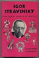 Igor Stravinsky: the Man and His Music B002C58KMG Book Cover
