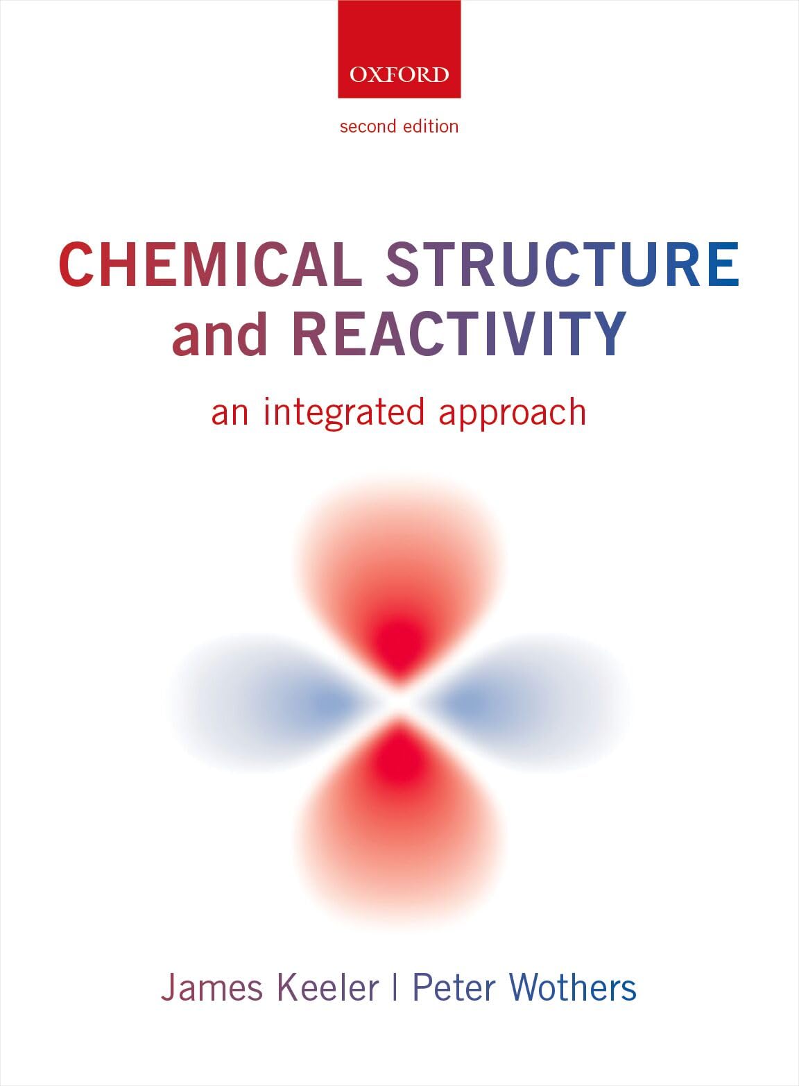 Chemical Structure and Reactivity: An Integrated Approach