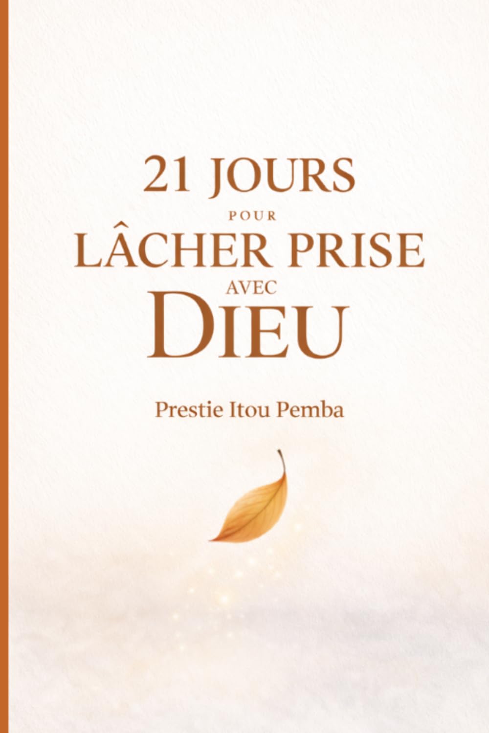 21 jours pour lâcher prise avec Dieu