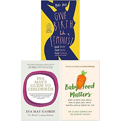 Give Birth Like a Feminist, Ina May's Guide to Childbirth, Baby Food Matters 3 Books Collection Set