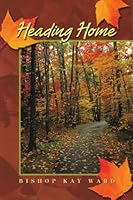 Heading Home (Reflections by Bishop Kay Ward, Volume 2) 1878422928 Book Cover