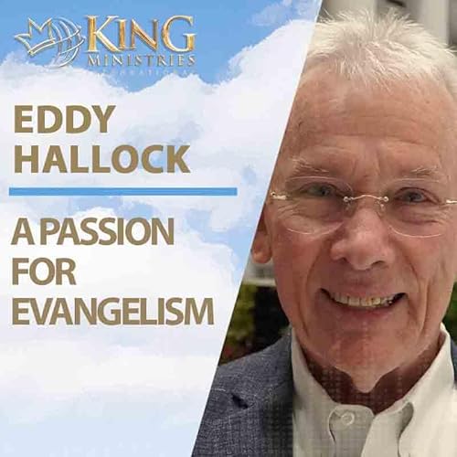 Eddy Hallock | A Passion for Evangelism (Episode 402)