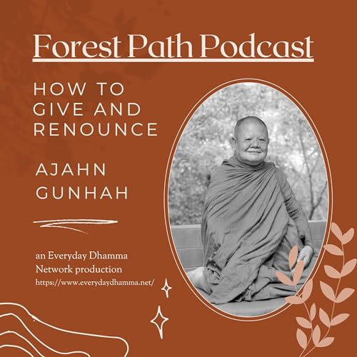 How To Give And Renounce | Ajahn Gunhah