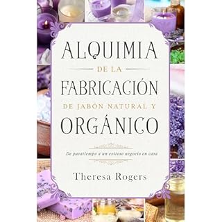 ALQUIMIA DE LA FABRICACI&Oacute;N DE JAB&Oacute;N NATURAL Y ORG&Aacute;NICO Audiolibro Por Theresa Rogers arte de portada