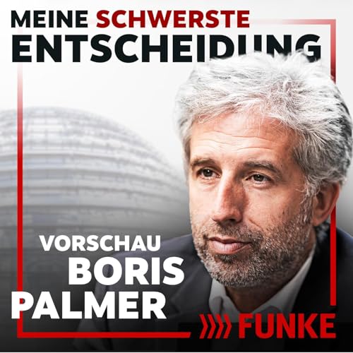 #31 Vorschau: Boris Palmer &uuml;ber sein Ende bei den Gr&uuml;nen und den Rat seines Therapeuten