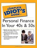 The Complete Idiot's Guide to Personal Finance in Your 40s and 50s