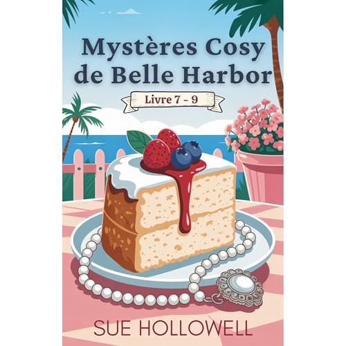 Mystères Cosy de Belle Harbor: Livre 7 - 9 Audiolibro Por Sue Hollowell arte de portada
