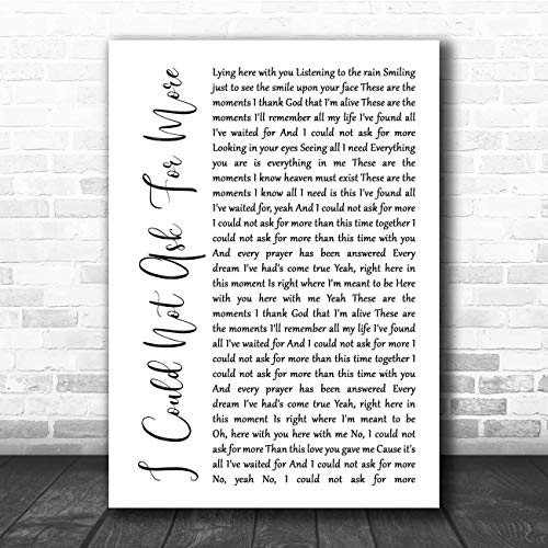 I Could Not Ask for More White Script Song Lyric Print