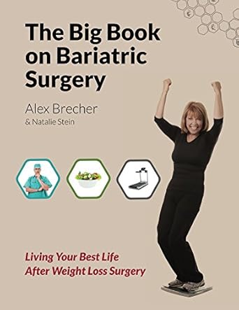 Discover Transformative Insights in Our Review of The BIG Book on Bariatric Surgery: Living Your Best Life After Weight Loss Surgery (The BIG Books on Weight Loss Surgery 4) Discover Transformative Insights in Our Review of The BIG Book on Bariatric Surgery: Living Your Best Life After Weight Loss Surgery (The BIG Books on Weight Loss Surgery 4)