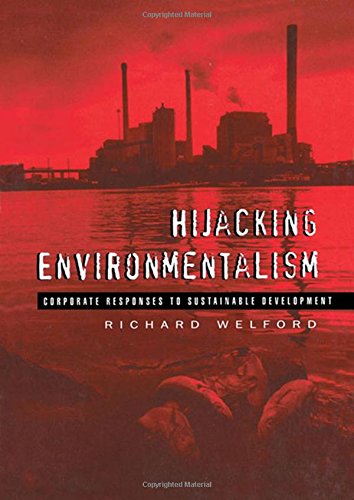 Buy Hijacking Environmentalism: Corporate Responses to Sustainable Development — BookShops.in