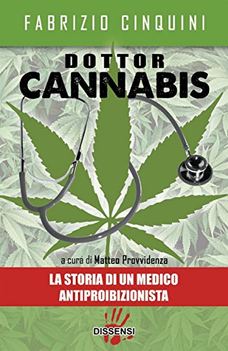 Télécharger Dottor Cannabis: La storia di un medico antiproibizionista (Italian Edition) Livre PDF Gratuit
