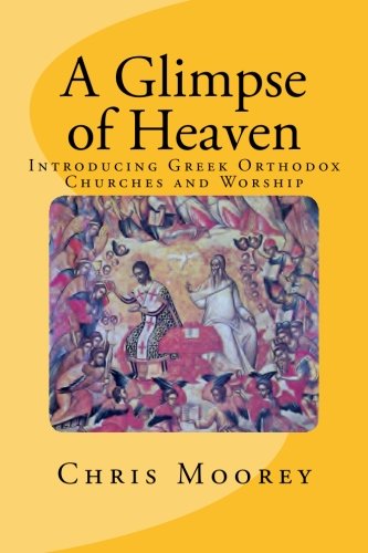 A Glimpse of Heaven: Introducing Greek Orthodox Churches and Worship