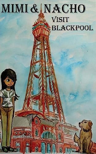 Mimi & Nacho: Visit Blackpool 1508425736 Book Cover